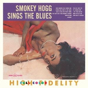 Smokey Hogg シングス・ザ・ブルース＜初回生産限定盤＞ CD | 