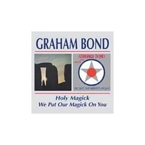 Graham Bond Holy Magick/We Put Our Magick On You CD | 