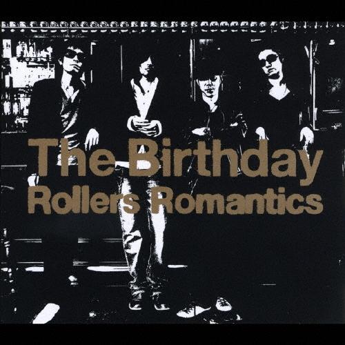The Birthday ローラーズ・ロマンティックス CD : タワーレコード 