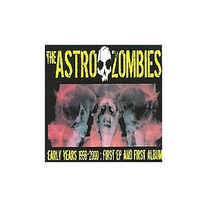 Astro Zombies The Early Years 1996-2000 CD | 
