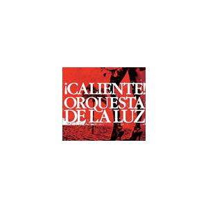 Orquesta De La Luz !カリエンテ! CD | 