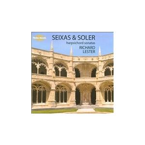 リチャード・レスター (Harpsichord) Seixas & Soler: Harpsichord Sonatas / Richard Lester CD-R | 