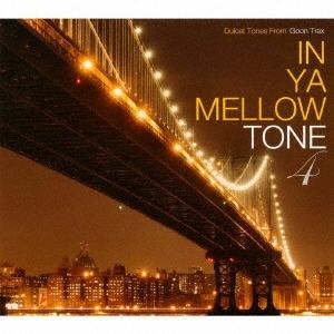 Various Artists IN YA 【91%OFF!】 CD MELLOW TONE 4 絶妙なデザイン