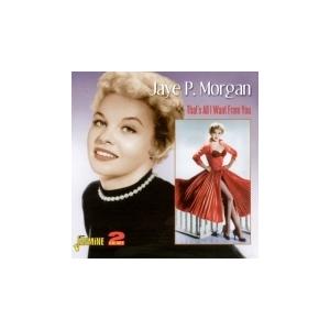 Jaye P. Morgan Very Best Of / That's All I Want From You CD | 