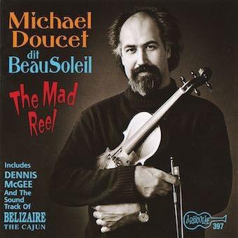 Michael Doucet & Beausoleil The Mad Reel CD | 