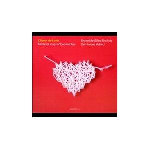 アンサンブル・ジル・バンショワ L'Amor de Lonh - Medieval Songs of Love and Loss CD | 