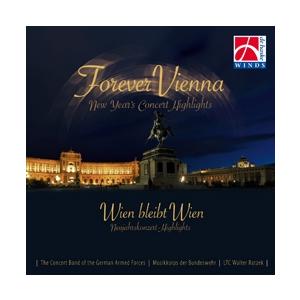 ドイツ陸軍軍楽隊 Forever Vienna - Wien Bleibt Wien (New Year's Concert Highlights) CD | 