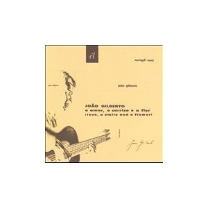 Joao Gilberto O Amor O Sorriso E A Flor CD | 