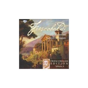 ロベルト・ロレッジャン Frescobaldi Edition Vol.9 - Il Primo Libro di Recercari CD | 