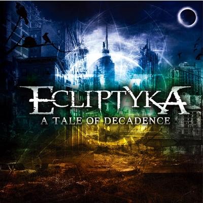 Ecliptyka ア・テイル・オブ・デカダンス CD | 