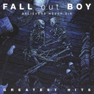 Fall Out Boy ビリーヴァーズ・ネヴァー・ダイ -グレイテスト・ヒッツ SHM-CD | 