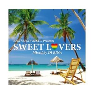 Various Artists ベスト! ベスト!! ベスト!!! presents SWEET LOVERS 〜MIXED BY DJ RINA〜 CD | 
