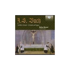 マッテオ・メッソーリ J.S.Bach: Schubler Chorales, 8 Preludes and Fugues CD | 
