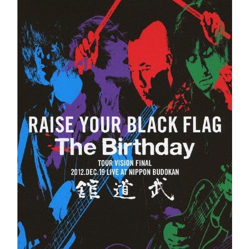 The Birthday RAISE YOUR BLACK FLAG The Birthday TOUR VISION FINAL 2012.DEC.19 LIVE AT NIPPON BUDOKAN Blu-ray Disc | 