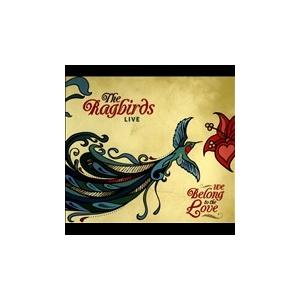 The Ragbirds We Belong to the Love: Live CD | 