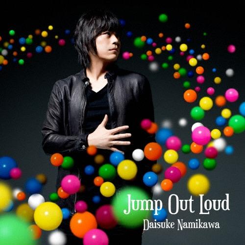 浪川大輔 Jump Out Loud＜通常盤＞ 12cmCD Single | 
