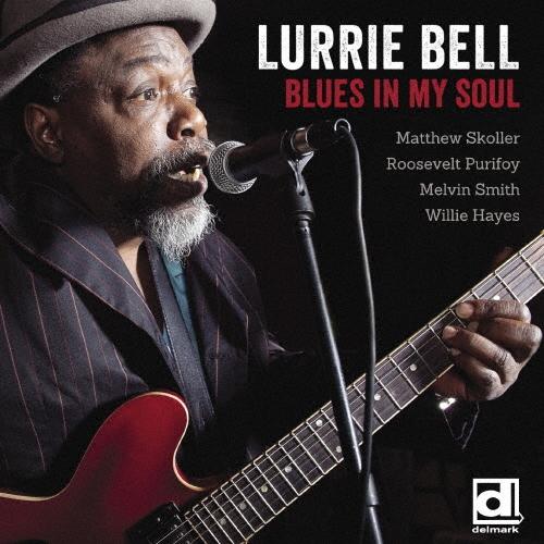 Lurrie Bell ブルース・イン・マイ・ソウル CD | 