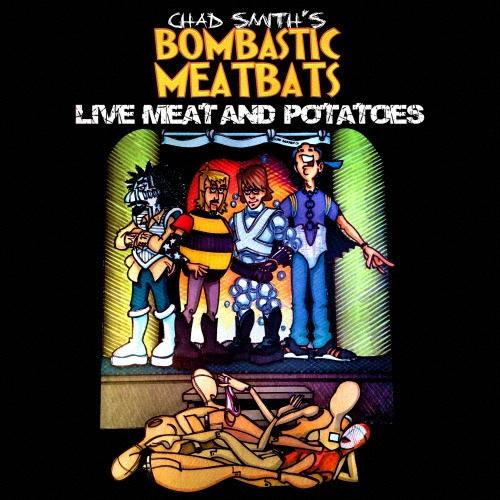 Chad Smith's Bombastic Meatbats ライヴ・ミート・アンド・ポテイトーズ CD | 