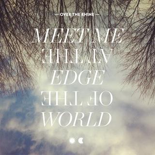 Over The Rhine Meet Me at the Edge of the World CD | 