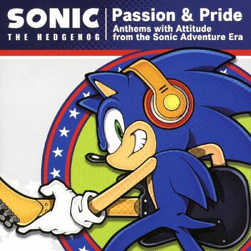 SONIC THE HEDGEHOG パッション&プライド アンセムズ ウィズ アティチュード フロム ザ ソニック アドベンチャー エラ CD | 