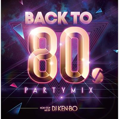 Various Artists Back To 80's Party Mix Nonstop LIVE Mixed by DJ KEN-BO CD | 