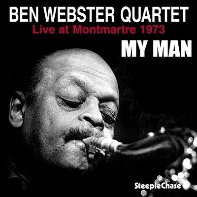 Ben Webster Quartet My Man: Live at Montmartre, 1973 LP | 