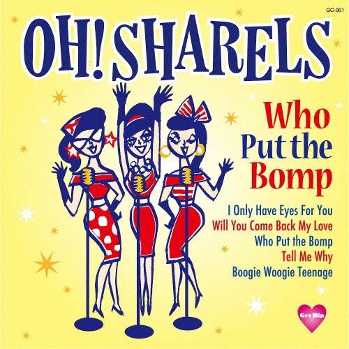 Oh!Sharels Who Put the Bomp CD | 