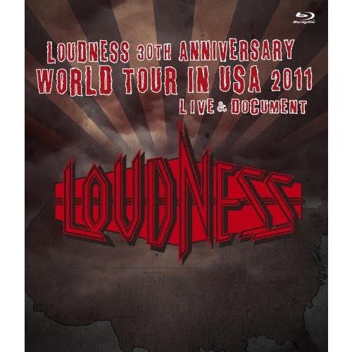LOUDNESS LOUDNESS 30TH ANNIVERSARY WORLD TOUR IN USA 2011 LIVE & DOCUMENT Blu-ray Disc | 