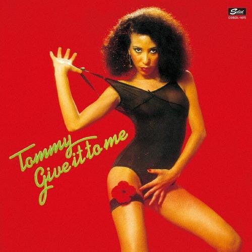 トミー・ザ・ビッチ ギブ・イット・トゥ・ミー +4 CD : タワーレコード
