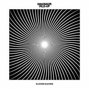 Dinosaur Pile-Up ELEVEN ELEVEN (Japan Edition)＜期間限定スペシャルプライス盤＞ CD | 