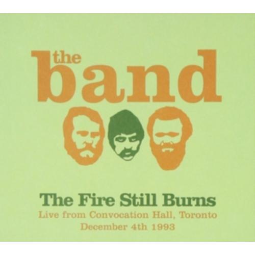 The Band The Fire Still Burns (Live From Convocation Hall,Toronto,December 4th 1993) CD | 