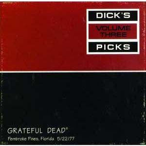 The Grateful Dead Dick's Picks Vol.3: Pembroke Pines, Florida 5/22/77 CD | 