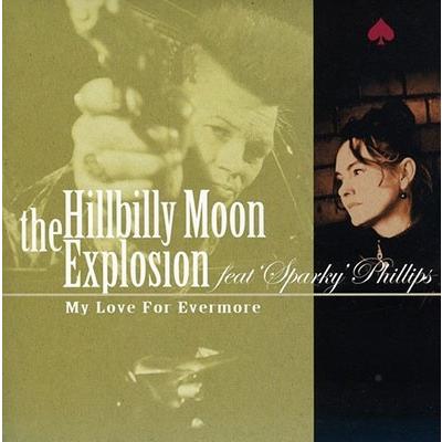 Hillbilly Moon Explosion My Love for Evermore 7inch Single | 