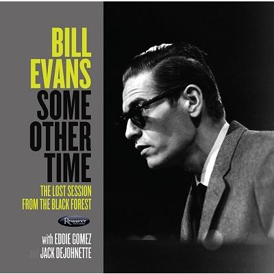 Bill Evans (Piano) Some Other Time: The Lost Session from The Black Forest LP | 