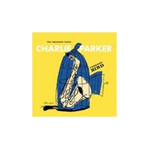 Charlie Parker Unheard Bird: The Unissued Takes CD | 
