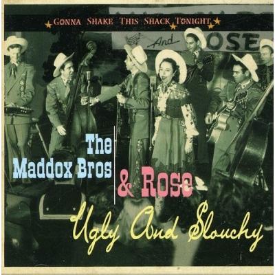 The Maddox Brothers & Rose Gonna Shake This Shack Tonight: Ugly & Slouchy CD | 