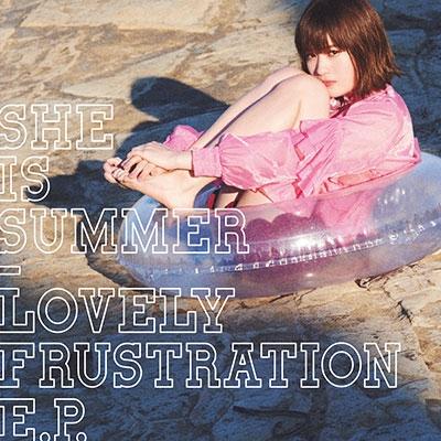 SHE IS SUMMER ラブリー・フラストレーション EP CD | 