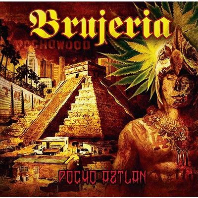 Brujeria ポチョ・アストラン 暴虐の聖地(POCHO AZTLAN/BRUJERIA) CD | 