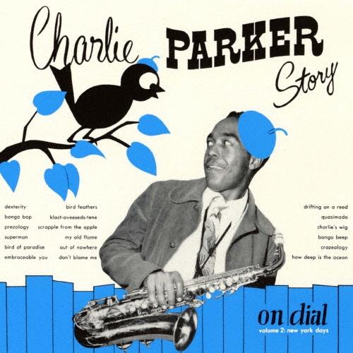 Charlie Parker チャーリー・パーカー・ストーリー・オン・ダイアル Vol.2 SHM-CD | 