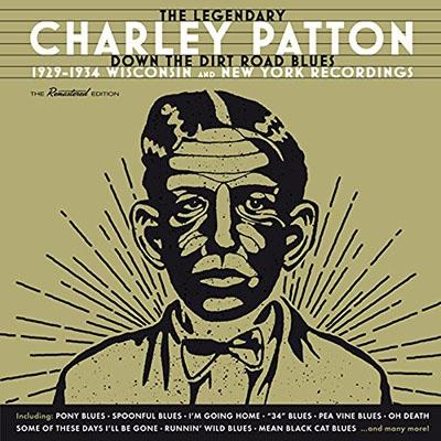 Charley Patton Down The Dirt Road Blues 1929-1934 Wisconsin And New York Recordings CD | 