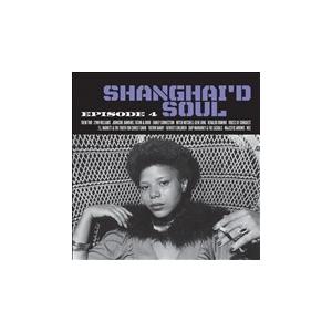 Various Artists Shanghai'd Soul: Episode 4 LP | 