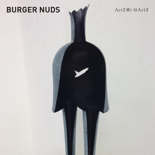 BURGER NUDS Act 2 或いは Act 3 CD | 