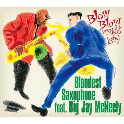 BLOODEST SAXOPHONE BLOW BLOW ALL NIGHT LONG CD | 