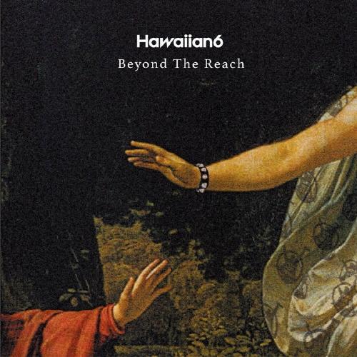 HAWAIIAN6 Beyond The Reach CD | 