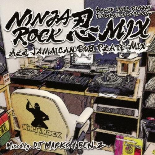 NINJA ROCK NINJA ROCK 忍MIX DANCE HALL REGGAE FOUNDATION 80'90'00' -ALL JAMAICAN DUB PLATE MIX- CD | 