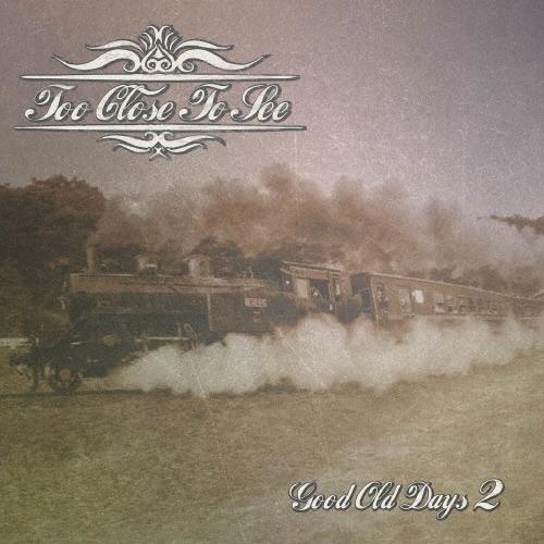 TOO CLOSE TO SEE GOOD OLD DAYS 2 CD | 