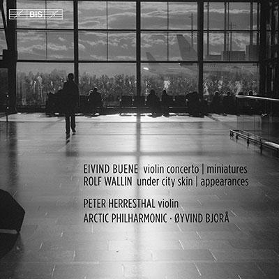 ペーテル・ヘレスタール Buene: Violin Concerto, Miniatures; Wallin: Under City Skin, Appearances SACD Hybrid | 