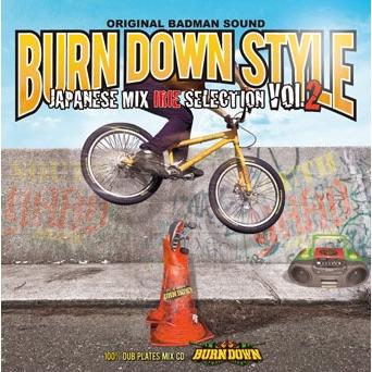 BURN DOWN BURN DOWN STYLE JAPANESE MIX -IRIE SELECTION VOL.2- CD | 