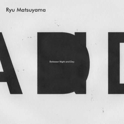 Ryu Matsuyama Between Night and Day CD | 