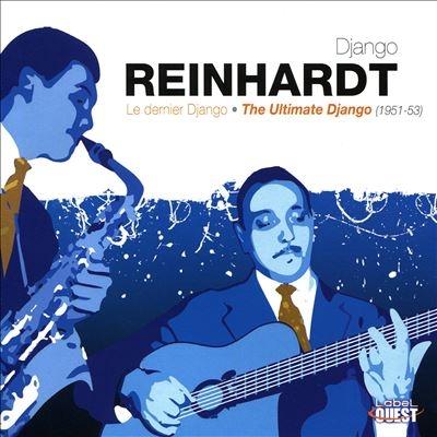 Django Reinhardt Le Dernier Django - The Ultimate Django 1951-1953 CD | 